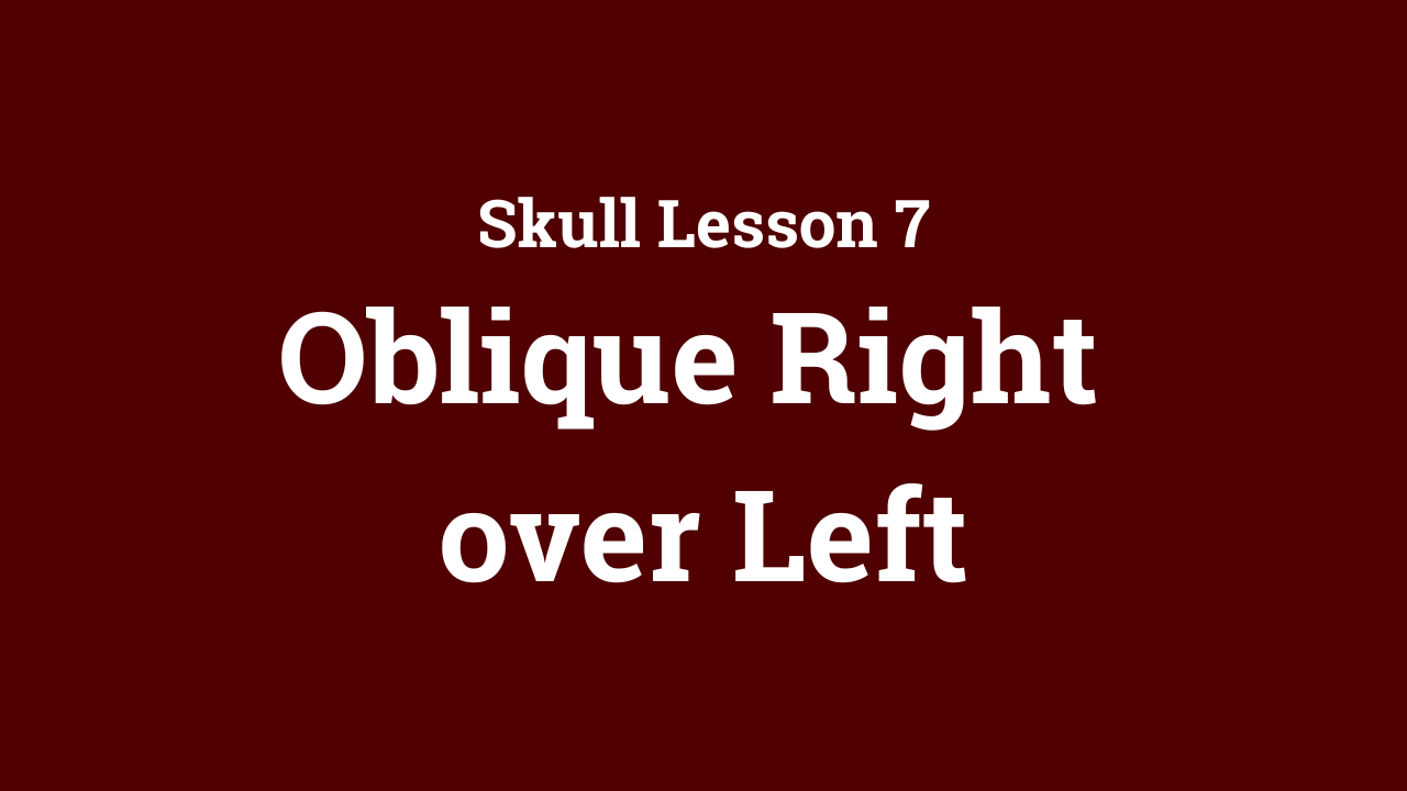 Skull: Oblique Right over Left